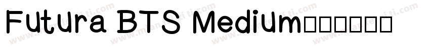 Futura BTS Medium字体转换